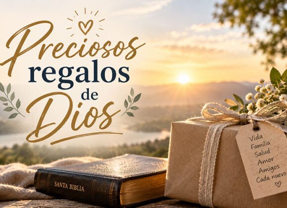 Preciosos regalos de Dios